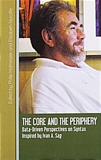 The Core and the Periphery: Data-Driven Perspectives on Syntax Inspired by Ivan A. Sag Volume 210 (Paperback)