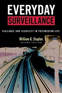 Everyday Surveillance: Vigilance and Visibility in Postmodern Life, Second Edition (Hardcover, 2)