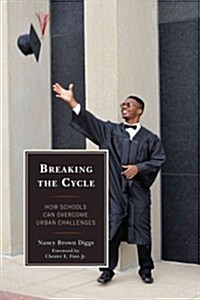 Breaking the Cycle: How Schools Can Overcome Urban Challenges (Paperback)