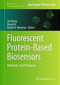 Fluorescent Protein-Based Biosensors: Methods and Protocols (Hardcover, 2014)