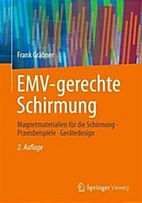 Emv-Gerechte Schirmung: Magnetmaterialien Fur Die Schirmung - Praxisbeispiele - Geratedesign (Paperback, 2, 2., Erw. U. Kor)