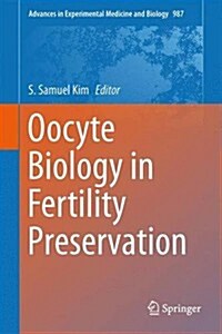 Oocyte Biology in Fertility Preservation (Hardcover, 2013)