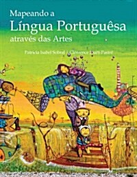 Mapeando a Lingua Portuguesa Atraves Das Artes: Intermediate to Advanced Portuguese Via the Arts (Paperback)