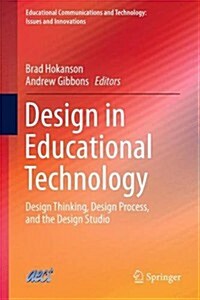 Design in Educational Technology: Design Thinking, Design Process, and the Design Studio (Hardcover, 2014)