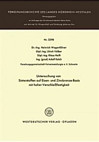 Untersuchung Von Sinterstoffen Auf Eisen- Und Zinnbronze-Basis Mit Hoher Verschlei?estigkeit (Paperback, 1973)