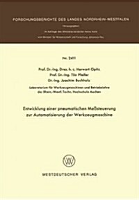 Entwicklung Einer Pneumatischen Me?teuerung Zur Automatisierung Der Werkzeugmaschine (Paperback, 1974)