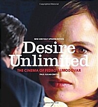 Desire Unlimited : The Cinema of Pedro Almodovar (Paperback)