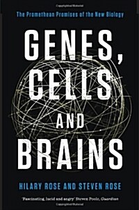 Genes, Cells and Brains : The Promethean Promises of the New Biology (Paperback)