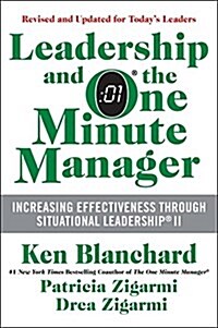 Leadership and the One Minute Manager: Increasing Effectiveness Through Situational Leadership II (Hardcover, Updated)
