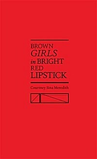 Brown Girls in Bright Red Lipstick (Hardcover)
