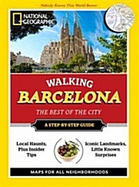 National Geographic Walking Barcelona: The Best of the City (Paperback)