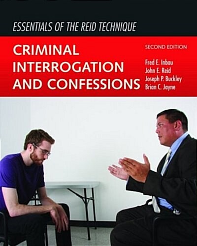 Essentials of the Reid Technique: Criminal Interrogation and Confessions (Paperback, 2, Revised)