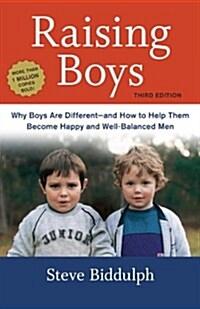 Raising Boys: Why Boys Are Different--And How to Help Them Become Happy and Well-Balanced Men (Paperback, 3)