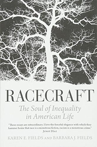 Racecraft : The Soul of Inequality in American Life (Paperback)