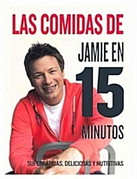 Las Comidas de Jamie Oliver En 15 Minutos (Hardcover)