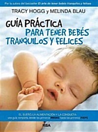 Gu? Pr?tica Para Tener Beb? Tranquilos Y Felices (Paperback)