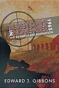 Seven Days in November 1963: The Kennedy Assassination (Paperback)