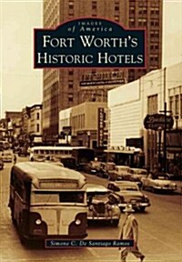 Fort Worths Historic Hotels (Paperback)