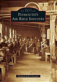 Plymouths Air Rifle Industry (Paperback)
