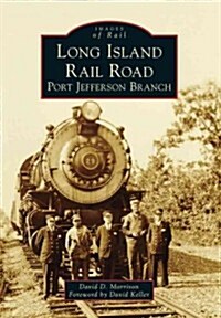 Long Island Rail Road: Port Jefferson Branch (Paperback)