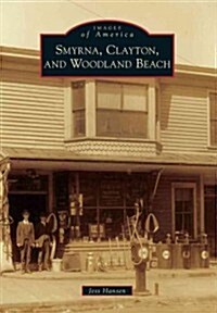 Smyrna, Clayton, and Woodland Beach (Paperback)