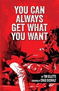 You Can Always Get What You Want (Paperback)