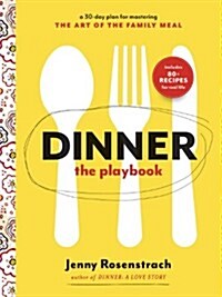 [중고] Dinner: The Playbook: A 30-Day Plan for Mastering the Art of the Family Meal: A Cookbook (Paperback)