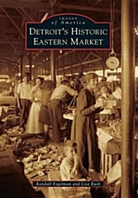 Detroits Historic Eastern Market (Paperback)