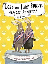 Lord and Lady Bunny - Almost Royalty! (Audio CD, Unabridged)