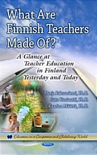 What Are Finnish Teachers Made Of? (Hardcover, UK)