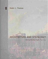 Architecture and Statecraft: Charles of Bourbons Naples, 1734 1759 (Hardcover)