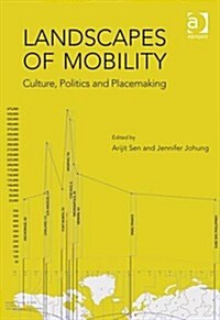 Landscapes of Mobility : Culture, Politics, and Placemaking (Hardcover, New ed)