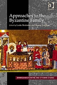 Approaches to the Byzantine Family (Hardcover)