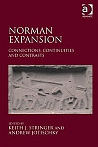 Norman Expansion : Connections, Continuities and Contrasts (Hardcover, New ed)