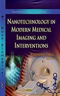 Nanotechnology in Modern Medical Imaging & Interventions (Hardcover, UK)