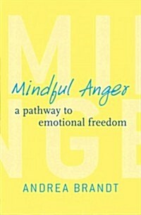 Mindful Anger: A Pathway to Emotional Freedom (Hardcover)