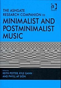 The Ashgate Research Companion to Minimalist and Postminimalist Music (Hardcover)