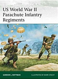US World War II Parachute Infantry Regiments (Paperback)