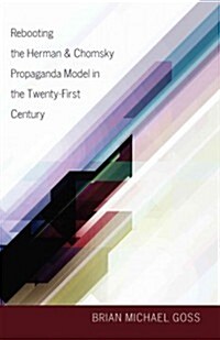 Rebooting the Herman & Chomsky Propaganda Model in the Twenty-First Century (Hardcover, 2)