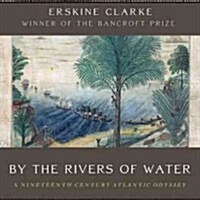 By the Rivers of Water: A Nineteenth-Century Atlantic Odyssey (MP3 CD)