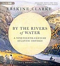By the Rivers of Water: A Nineteeenth-Century Atlantic Odyssey [With Bonus PDF] (Audio CD)