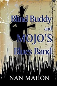 Blind Buddy and Mojos Blues Band (Paperback)