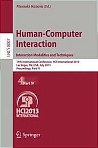 Human-Computer Interaction: Interaction Modalities and Techniques: 15th International Conference, Hci International 2013, Las Vegas, NV, USA, July 21- (Paperback, 2013)