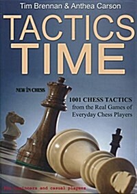 Tactics Time: 1001 Chess Tactics from the Games of Everyday Chess Players (Paperback)