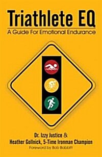Triathlete Eq: A Guide for Emotional Endurance (Paperback)