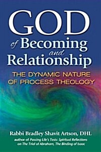 God of Becoming and Relationship: The Dynamic Nature of Process Theology (Hardcover)