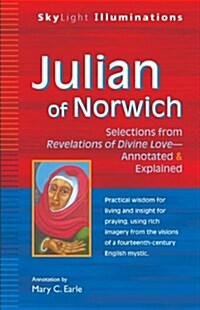 Julian of Norwich: Selections from Revelations of Divine Love--Annotated & Explained (Paperback)