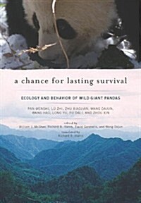 A Chance for Lasting Survival: Ecology and Behavior of Wild Giant Pandas (Hardcover)