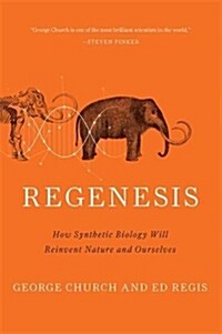 [중고] Regenesis: How Synthetic Biology Will Reinvent Nature and Ourselves (Paperback)
