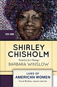 Shirley Chisholm: Catalyst for Change, 1926-2005 (Paperback)